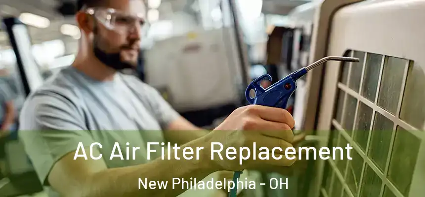 AC Air Filter Replacement New Philadelphia - OH