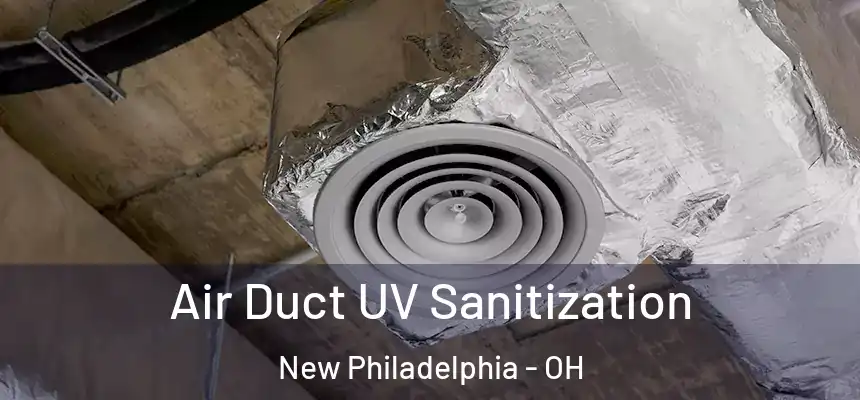 Air Duct UV Sanitization New Philadelphia - OH