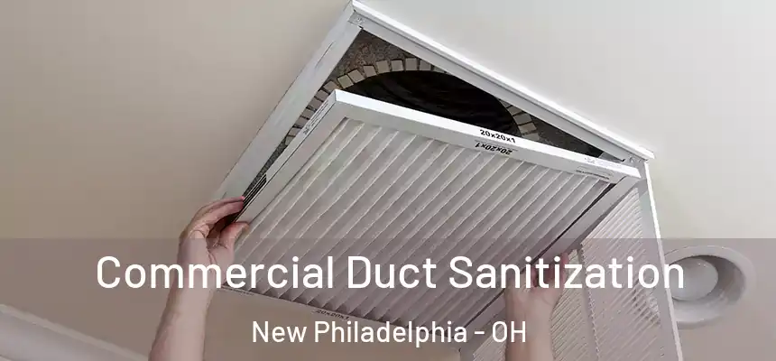 Commercial Duct Sanitization New Philadelphia - OH