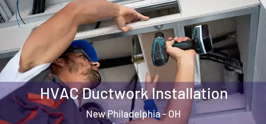 HVAC Ductwork Installation New Philadelphia - OH