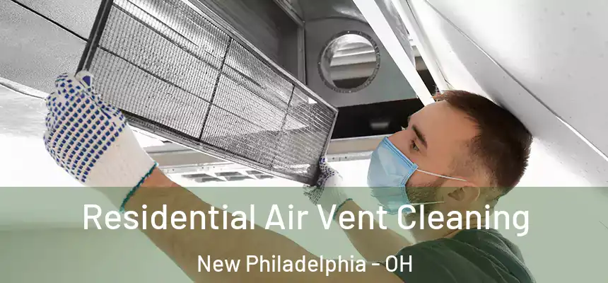 Residential Air Vent Cleaning New Philadelphia - OH